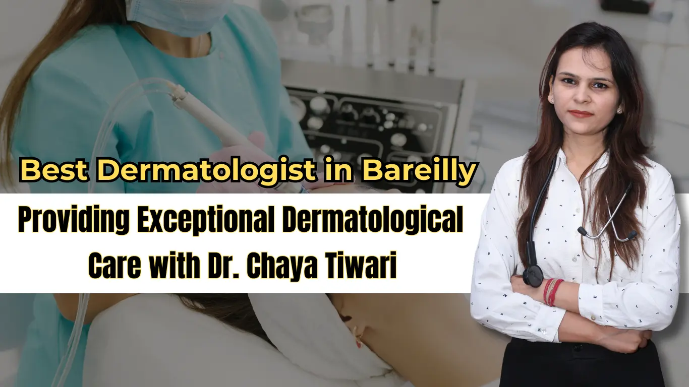 Best Dermatologist in Bareilly